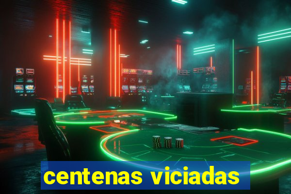 centenas viciadas